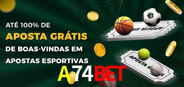 A74Bet Ate 100% de Aposta Gratis